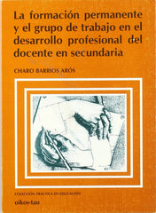 FORMACION PERMANENTE GRUPO TRABAJO DOCENTE EN SECUNDARIA | BARRIOS ARAS,CHARO | OIKOS TAU | 9788428109529