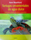 TORTUGAS ORNAMENTALES DE AGUA DULCE - 9788428217460