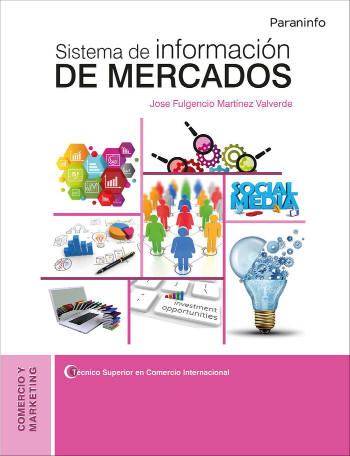 SISTEMA DE INFORMACION DE MERCADOS CF 18 | MARTINEZ VALVERDE, JOSE FULGENCIO | PARANINFO | 9788428340007