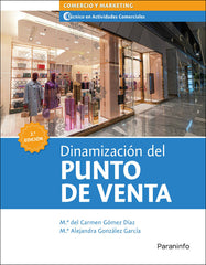 DINAMIZACION DEL PUNTO DE VENTA 2ª ED, | GOMEZ DIAZ, Mª DEL CARMEN/GONZALEZ GARCI | PARANINFO | 9788428344531