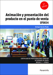 ANIMACION Y PRESENTACION DEL PRODUCTO EN EL PUNTO DE VENTA | GARCIA PRADO, ENRIQUE | PARANINFO | 9788428363426