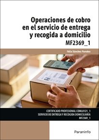 OPERACIONES DE COBRO SERVICIO DE ENTREGA Y RECOGIDA A DOMIC | SANCHEZ PAREDES, FELIX | PARANINFO | 9788428369299