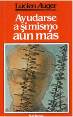 AYUDARSE A SI MISMO UNA PSICOTERAPIA MEDIANTE LA RAZON | AUGER,LUCIEN | SAL TERRAE EDITORIAL | 9788429307887