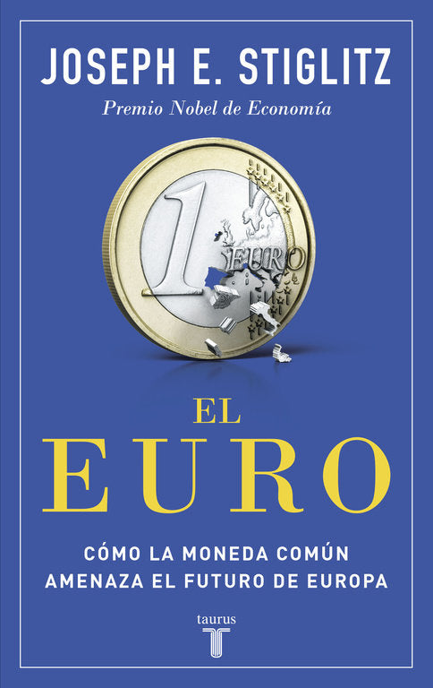 EURO,EL | STIGLITZ,JOSEPH E | TAURUS | 9788430618040