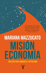 MISION ECONOMIA | MAZZUCATO, MARIANA | TAURUS | 9788430623822