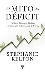 EL MITO DEL DEFICIT | KELTON, STEPHANIE | TAURUS | 9788430624102