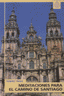 MEDITACIONES PARA EL CAMINO DE SANTIAGO - 9788431316501