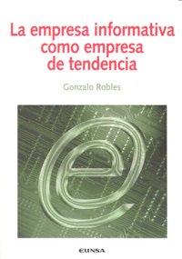 EMPRESA INFORMATIVA COMO EMPRESA DE TENDENCIA,LA | ROBLES,GONZALO | EUNSA | 9788431326302