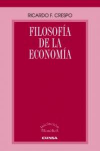 FILOSOFIA DE LA ECONOMIA | CRESPO,RICARDO F | EUNSA | 9788431328627