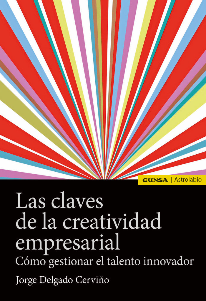 CLAVES DE LA CREATIVIDAD EMPRESARIAL, LAS | JORGE DELGADO CERVIÑO | EUNSA | 9788431332426