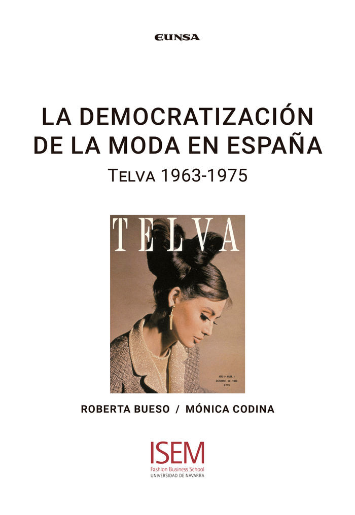 LA DEMOCRATIZACION DE LA MODA EN ESPAÑA | CODINA BLASCO, MONICA/BUESO TORRES, ROBE | EUNSA | 9788431334970