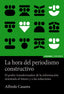 HORA DEL PERIODISMO CONSTRUCTIVO,LA | CASARES,ALFREDO | EUNSA | 9788431335625