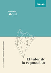 EL VALOR DE LA REPUTACION | MORA GARCIA DE LOMAS, JUAN MANUEL | EUNSA | 9788431339579