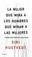 MUJER QUE MIRA A LOS HOMBRES QUE MIRAN A LAS MUJERESLA - 9788432232244