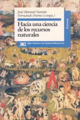 HACIA UNA CIENCIA RECURS,NAT-N | NAREDO, J,M, | SIGLO XXI DE ESPAÑA EDITORES | 9788432307928