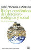 RAICES ECONOMICAS DEL DETERIORO ECOLOGICO Y SOCIAL | NAREDO,JOSE MANUEL | SIGLO XXI DE ESPAÑA EDITORES | 9788432314278