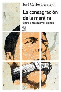CONSAGRACION DE LA MENTIRA,LA | BERMEJO BARRERA,JOSE CARLOS | SIGLO XXI EDITORES | 9788432316333