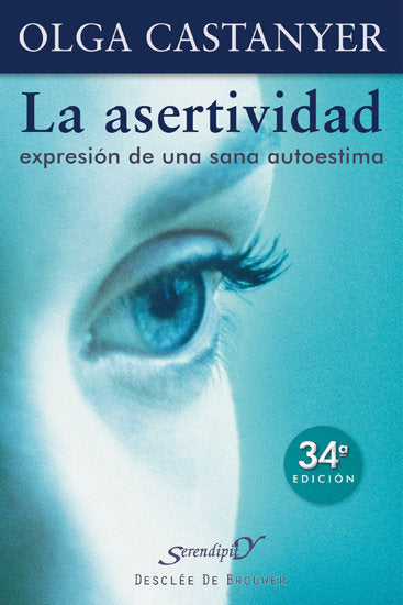 ASERTIVIDAD LA EXPRESION DE UNA SANA AUTOESTIMA - 9788433011411