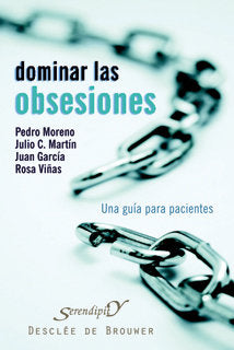 DOMINAR LAS OBSESIONES | MORENO GIL, PEDRO JOSÉ/MARTÍN GARCÍA-SAN | DESCLEE DE BROUWER EDITORIAL | 9788433022325