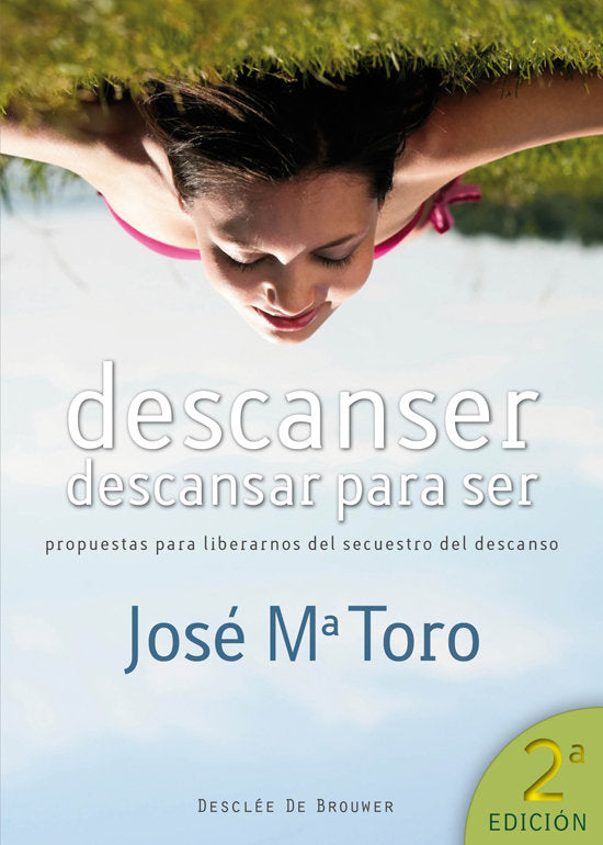 DESCANSER DESCANSAR PARA SER | TORO ALES,JOSE MARIA | DESCLEE DE BROUWER EDITORIAL | 9788433024510