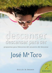 DESCANSER DESCANSAR PARA SER | TORO ALES,JOSE MARIA | DESCLEE DE BROUWER EDITORIAL | 9788433024510
