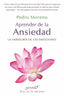 APRENDER DE LA ANSIEDAD | MORENO GIL,PEDRO JOSE | DESCLEE DE BROUWER EDITORIAL | 9788433026248