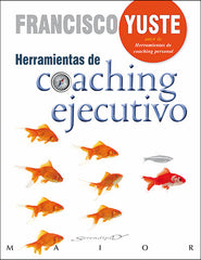 HERRAMIENTAS DE COACHING EJECUTIVO | YUSTE PAUSA, FRANCISCO | DESCLEE DE BROUWER EDITORIAL | 9788433027214