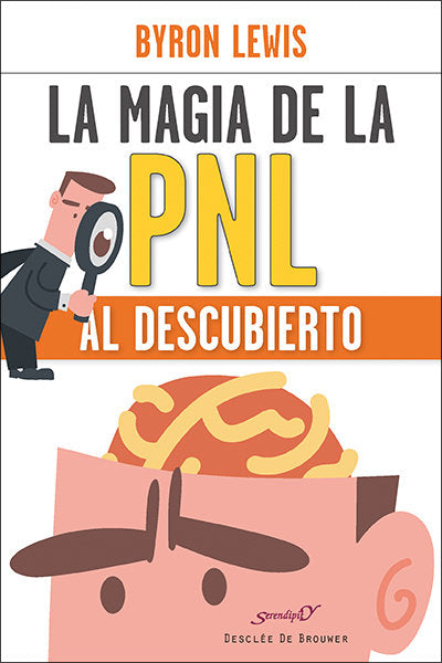 MAGIA DE LA PNL AL DESCUBIERTO | LEWIS, BYRON | DESCLEE DE BROUWER EDITORIAL | 9788433027603