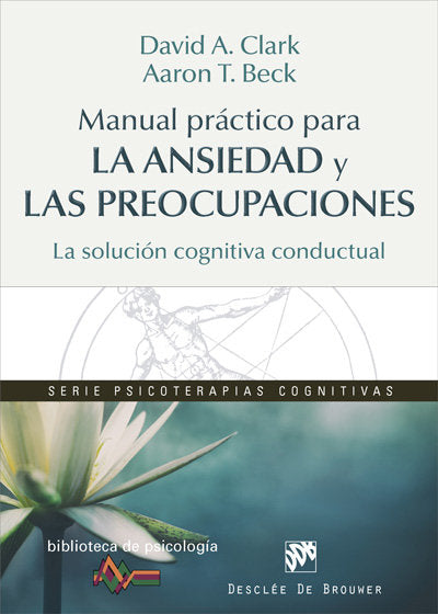 MANUAL PRACTICO PARA LA ANSIEDAD Y LAS PREOCUPACIONES | AA,VV, | DESCLEE DE BROUWER EDITORIAL | 9788433028464