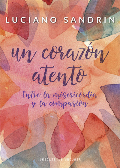 UN CORAZON ATENTO | SANDRIN,LUCIANO | DESCLEE DE BROUWER EDITORIAL | 9788433029515