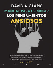 MANUAL PARA DOMINAR LOS PENSAMIENTOS ANSIOSOS - 9788433030900