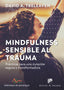MINDFULNESS SENSIBLE AL TRAUMA | TRELEAVEN,DAVID A | DESCLEE DE BROUWER EDITORIAL | 9788433030917