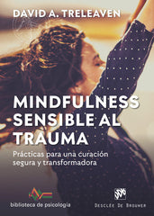 MINDFULNESS SENSIBLE AL TRAUMA | TRELEAVEN,DAVID A | DESCLEE DE BROUWER EDITORIAL | 9788433030917