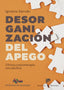 DESORGANIZACION DEL APEGO CLINICA Y PSICOTERAPIA CON ADULTO - 9788433032164
