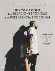 RECONOCER Y SUPERAR LAS RELACIONES TOXICAS Y DEPENDENCIA EM | MANUEL HERNANDEZ PACHECO | DESCLEE DE BROUWER EDITORIAL | 9788433032393