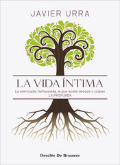 LA VIDA INTIMA | JAVIER URRA | DESCLEE DE BROUWER EDITORIAL | 9788433032461
