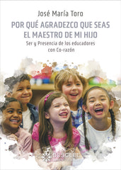 POR QUE AGRADEZCO QUE SEAS EL MAESTRO DE MI HIJO | JOSE MARIA TORO | DESCLEE DE BROUWER EDITORIAL | 9788433032713
