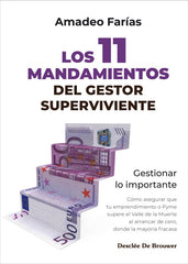 LOS 11 MANDAMIENTOS DEL GESTOR SUPERVIVIENTE | AMADEO FARIAS | DESCLEE DE BROUWER EDITORIAL | 9788433032850
