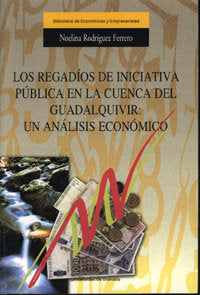 REGADIOS DE INICIATIVA PUBLICA EN LA CUENCA DEL GUADAL | RODRIGUEZ FERRERO,NOELINA | UNIVERSIDAD GRANADA | 9788433827555