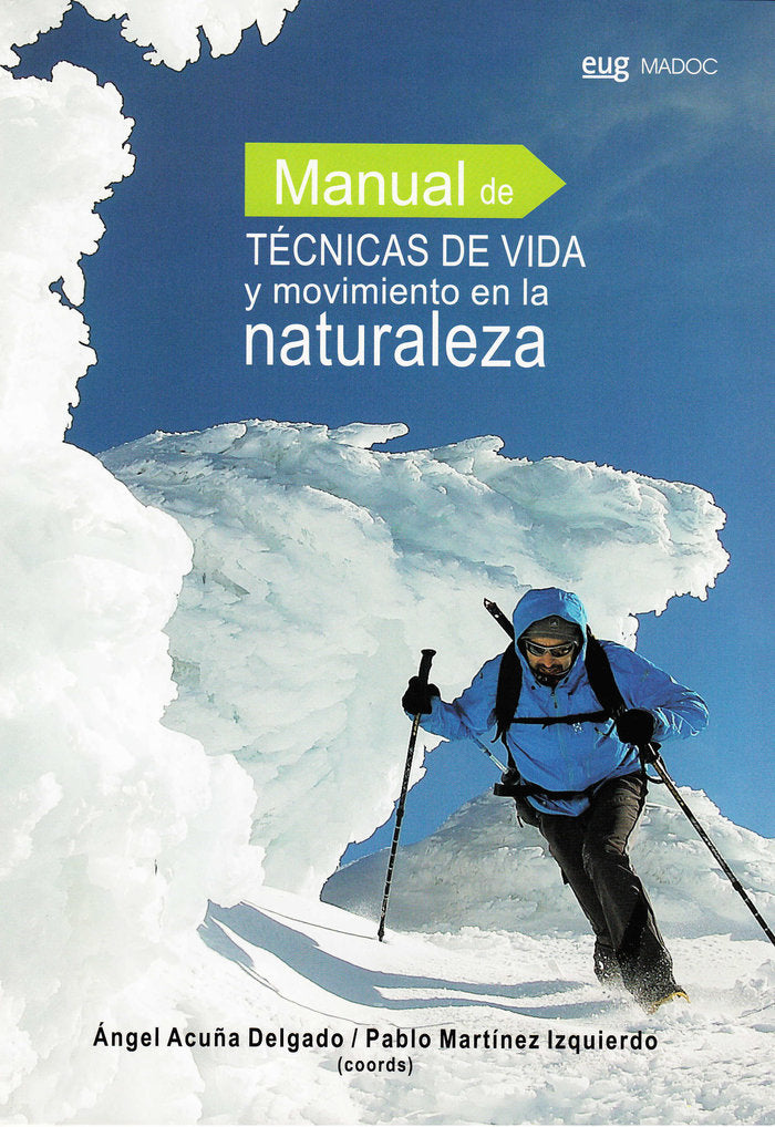 MANUAL DE TECNICAS DE VIDA Y MOVIMIENTO EN LA NATURALEZA | AA,VV, | UNIVERSIDAD GRANADA | 9788433839503