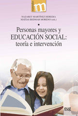 PERSONAS MAYORES Y EDUCACION SOCIAL: TEORIA E INTERVENCION | AA,VV, | UNIVERSIDAD GRANADA | 9788433861191