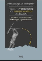 PRESENTE Y FUTURO DE LOS PAISAJES MINEROS DEL PASADO - 9788433861573