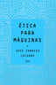 ETICA PARA MAQUINAS - 9788434429659