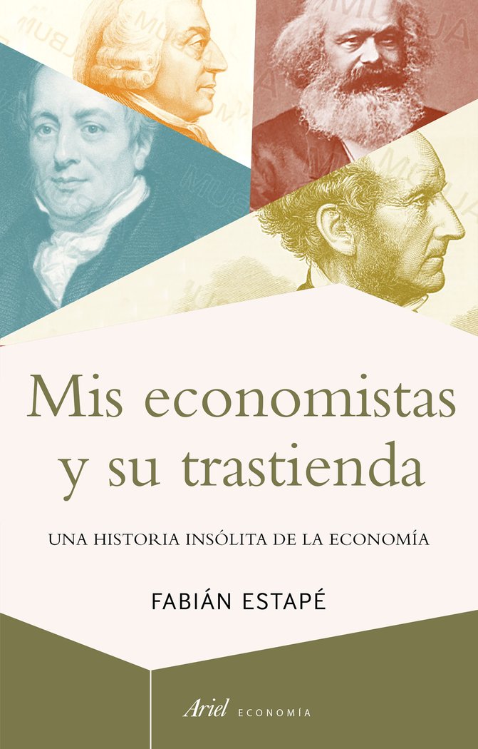 MIS ECONOMISTAS Y SU TRASTIENDA | FABIAN ESTAPE RODRIGUEZ | ARIEL | 9788434430693