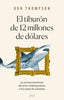 EL TIBURON DE 12 MILLONES DE DOLARES | DON THOMPSON | ARIEL | 9788434435360