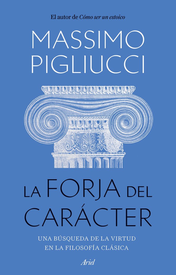 LA FORJA DEL CARACTER | PIGLIUCCI, MASSIMO | ARIEL | 9788434436053