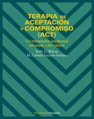 TERAPIA DE ACEPTACION Y COMPROMISO (ACT) | WILSON, KELLY : LUCIANO-SORIANO, CARM | PIRAMIDE | 9788436817195