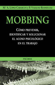 MOBBING COMO PREVENIR ACOSO PSICOLOGICO EN EL TRABAJO | LOPEZ CABARCOS | PIRAMIDE | 9788436818345