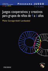 PROGRAMA JUEGO JUEGOS COOPERATIVOS CREATIVOS PARA GRUPOS | GARAIGORDOBIL LANDAZABAL,MAITE | PIRAMIDE | 9788436821307