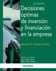 DECISIONES OPTIMAS DE INVERSION Y FINANCIACION EN EMPRESA | SUAREZ SUAREZ,ANDRES S | PIRAMIDE | 9788436829839